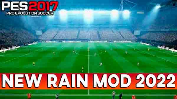 PES 2017 New Rain Mod 2022