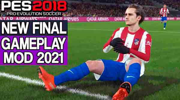 PES 2018 New Final Gameplay Mod 2021