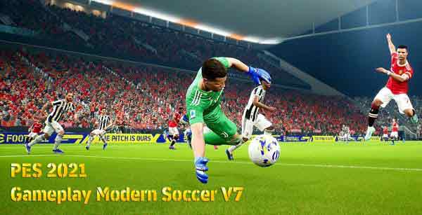 PES 2021 Gameplay Modern Soccer V7