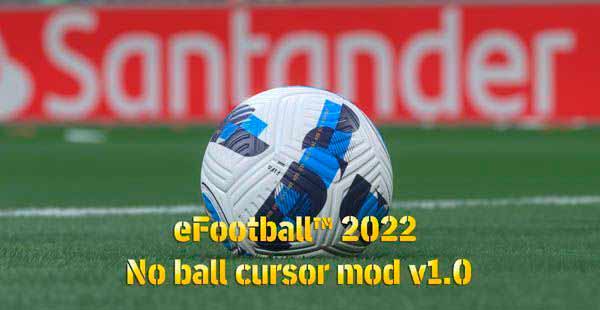 eFootball 2022 No Ball Cursor Mod v1.0