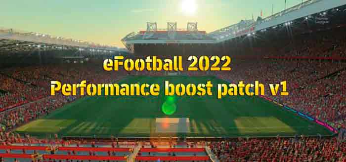 eFootball 2022 Performance Boost Patch v1