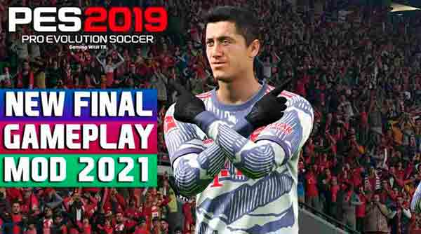 PES 2019 New Final Gameplay Mod 2021