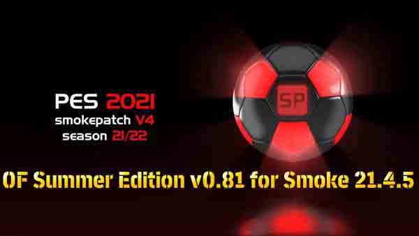 PES 2021 OF Summer Edition v0.81 for Smoke 21.4.5