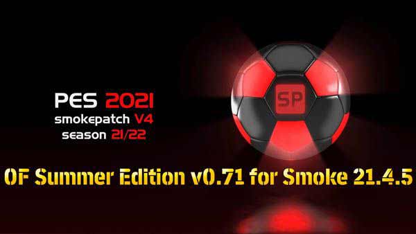 PES 2021 OF Summer Edition v0.71 for Smoke 21.4.5