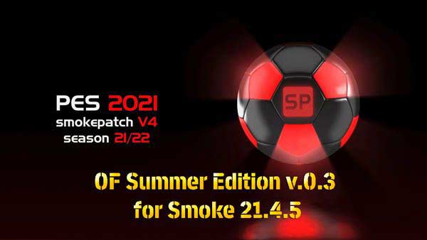 PES 2021 OF Summer Edition v0.3 for Smoke 21.4.5