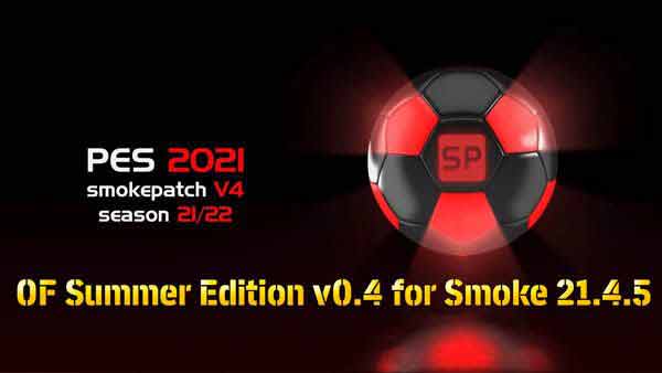PES 2021 OF Summer Edition v0.4 for Smoke 21.4.5
