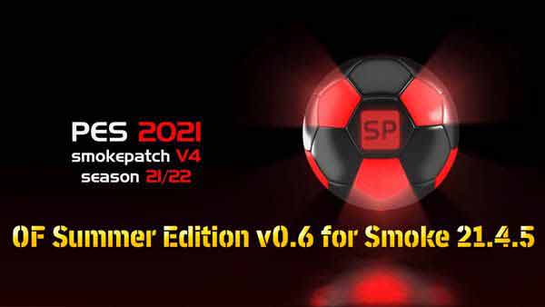PES 2021 OF Summer Edition v0.6 for Smoke 21.4.5