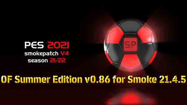 PES 2021 OF Summer Edition v0.86 for Smoke 21.4.5