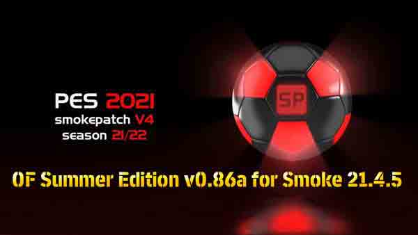 PES 2021 OF Summer Edition v0.86a for Smoke 21.4.5