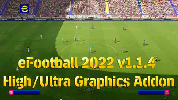 eFootball 2022 v1.1.4 High-Ultra Graphics Addon
