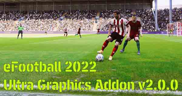 eFootball 2022 Ultra Graphics Addon v2.0.0