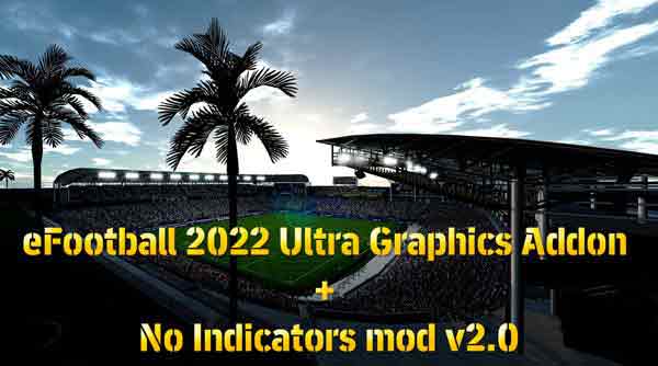 eFootball 2023 Ultra Graphics Addon + No Indicators