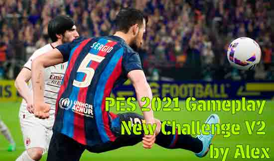 PES 2021 Gameplay New Challenge V2
