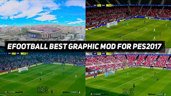 PES 2017 Best Graphic Mod From eFootball