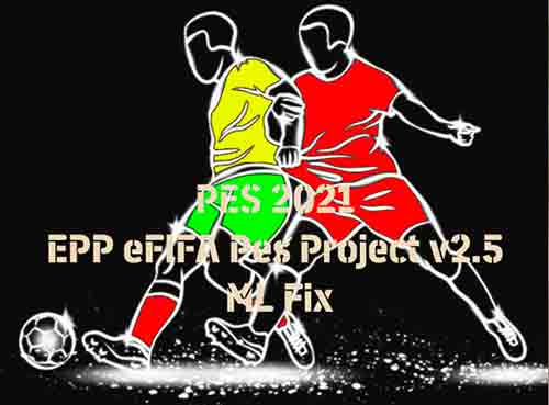 PES 2021 EPP eFIFA Pes Project v2.5 ML Fix