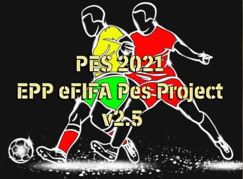 PES 2021 EPP eFIFA Pes Project v2.5