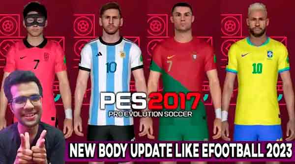 PES 2017 Update Body Like eFootball 2023, patches and mods