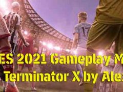 PES 2021 Gameplay Mod Terminator X