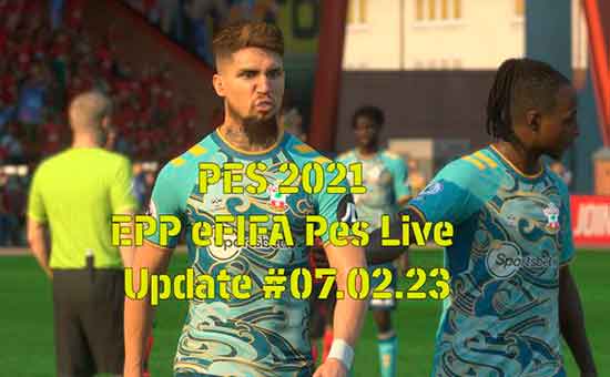 PES 2021 EPP eFIFA Pes Live Update #07.02.23