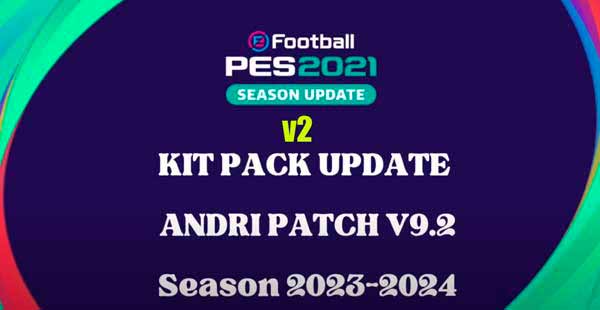 PES 2021 Update KitPack v2 Andri Patch v9.2
