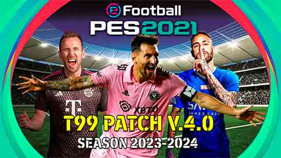PES 2021 t99 patch v.4.0 Season 2023
