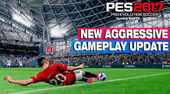 PES 2017 Aggressive Gameplay Update 2024