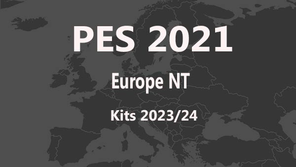 PES 2021 Europe NT Kits Season 2024
