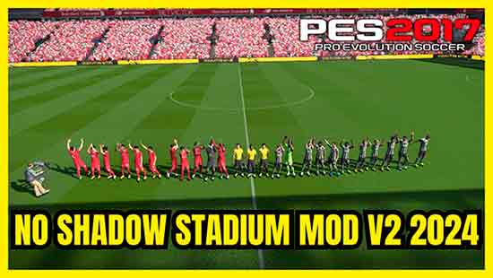 PES 2017 No Shadow Stadium Mod v2