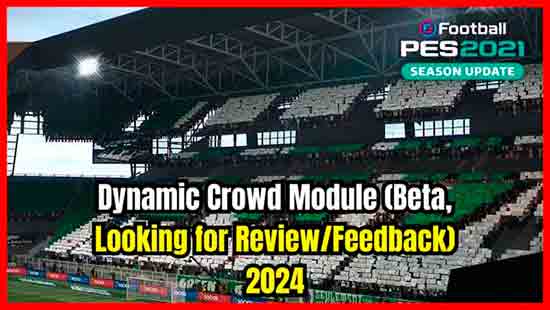 PES 2021 Dynamic Crowd Mod 2024
