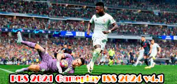 PES 2021 Gameplay ISS 2024 v4.1