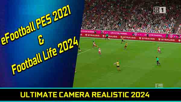 PES 2021 Ultimate Camera Realistic 2024