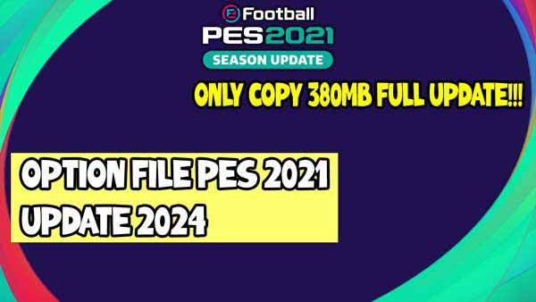 PES 2021 Update Option File 2024