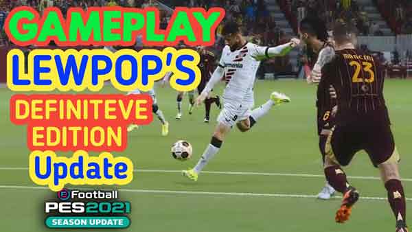 PES 2021 Lewpops Gameplay Mod 2024
