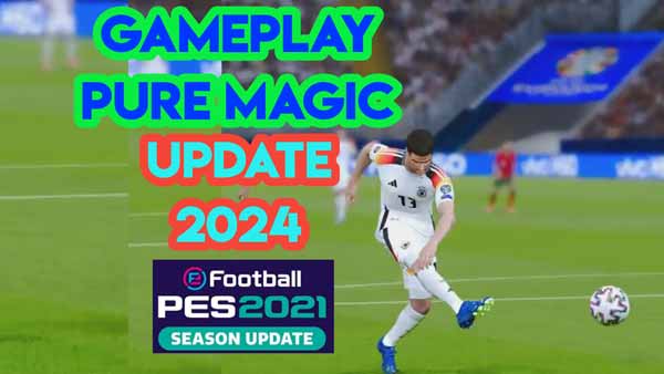 PES 2021 Gameplay Mod (Pure Magic) 2024