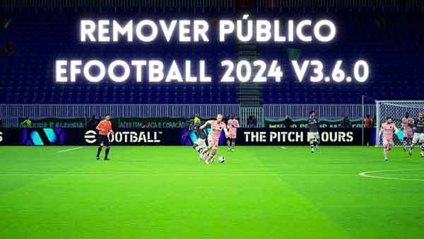 eFootball 2024 v3.6 Remove Crowd