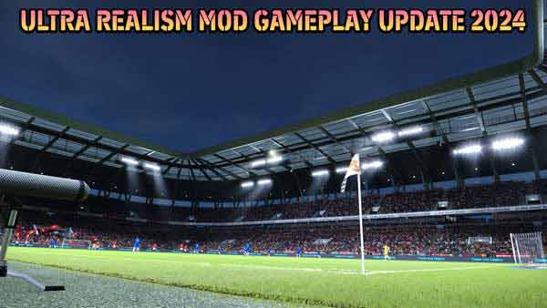 PES 2021 Ultra Realism Mod Gameplay 2024