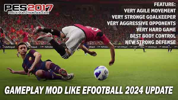 PES 2017 Gameplay Mod Update (eFootball 2024)