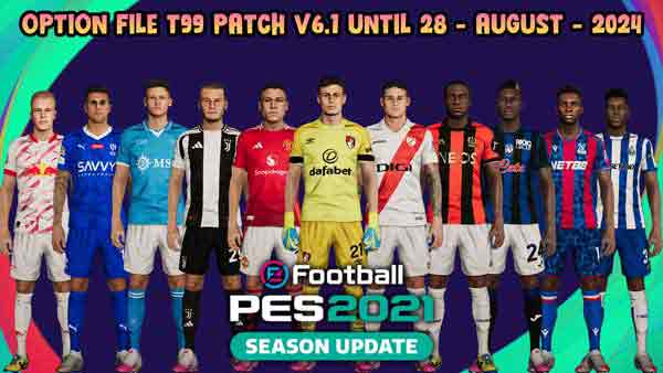 PES 2021 t99 Patch v6.1 OF #28.08.24