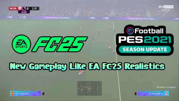 PES 2021 Realistics Gameplay Like EA FC25